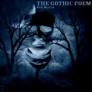 Pochette de The Gothic Poem de Ken Martin