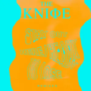 Pochette de Stay Out Here / Ready to Lose de The Knife