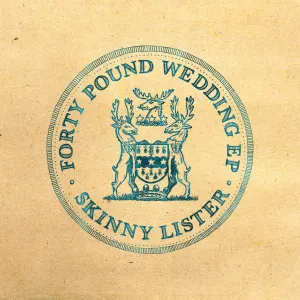 Pochette de Forty Pound Wedding EP de Skinny Lister