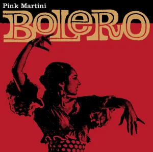 Pochette de Bolero de Pink Martini