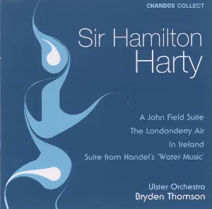 Pochette de A John Field Suite / The Londonderry Air / In Ireland / Suite from Handel's "Water Music" de Sir Hamilton Harty - Bryden Thomson - Ulster Orchestra