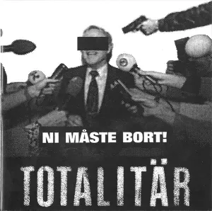 Pochette de Ni måste bort de Totalitär