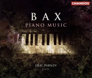 Pochette de Piano Music de Sir Arnold Bax - Eric Parkin