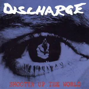 Pochette de Shootin Up the World de Discharge