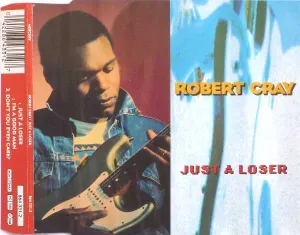 Pochette de Just a Loser de Robert Cray