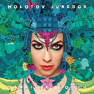 Pochette de Carnival Flower de Molotov Jukebox