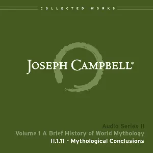 Pochette de A Brief History of World Mythology, Lecture 11: Mythological Conclusions de Joseph Campbell