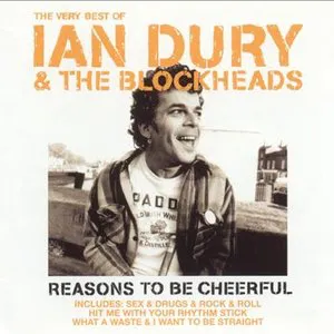 Pochette Reasons to Be Cheerful: The Very Best of Ian Dury & The Blockheads