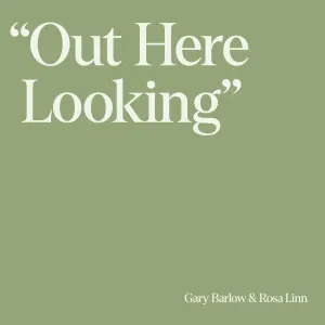 Pochette de Out Here Looking de Rosa Linn - Gary Barlow