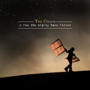 Pochette de O How the Mighty Have Fallen de The Choir