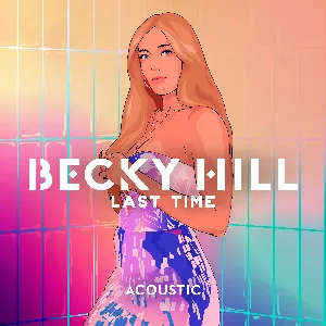 Pochette de Last Time (acoustic) de Becky Hill