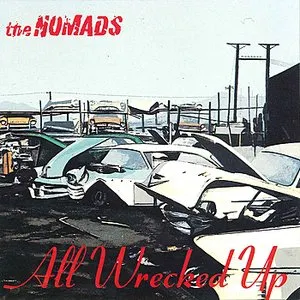 Pochette de All Wrecked Up de The Nomads