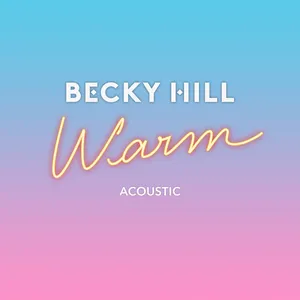 Pochette de Warm (acoustic) de Becky Hill