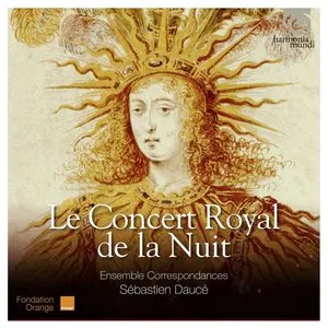 Pochette de Le Concert royal de la Nuit de Sébastien Daucé - Ensemble Correspondances