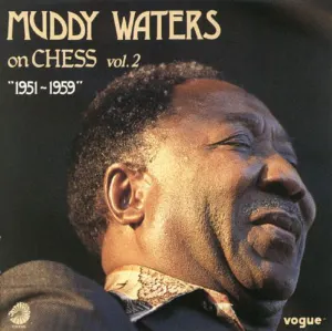 Pochette Muddy Waters on CHESS, Vol. 2: “1951–1959”