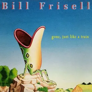 Pochette de Gone, Just Like a Train de Bill Frisell