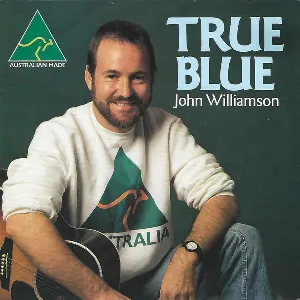 Pochette de True Blue de John Williamson