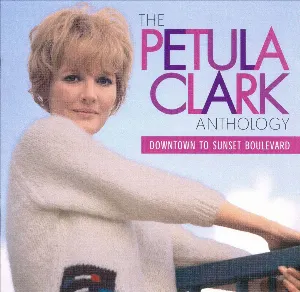 Pochette The Petula Clark Anthology – Downtown to Sunset Boulevard