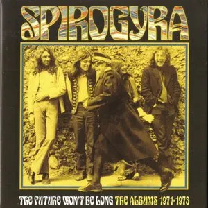 Pochette de The Future Won't Be Long de Spirogyra