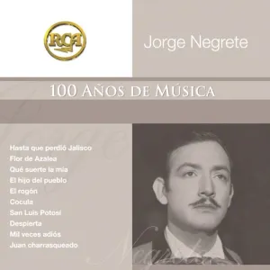 Pochette de RCA: 100 años de música, segunda parte: Jorge Negrete de Jorge Negrete