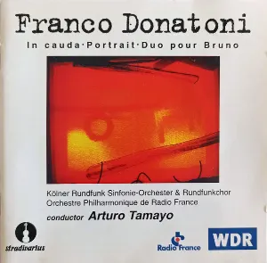 Pochette de In cauda / Portrait / Duo pour Bruno de Orchestre philharmonique de Radio France - WDR Rundfunkchor Köln - WDR Sinfonieorchester Köln - Arturo Tamayo