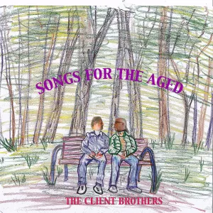 Pochette de Songs for the Aged de The Client Brothers