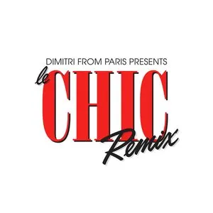 Pochette de Le Chic Remix de Dimitri From Paris