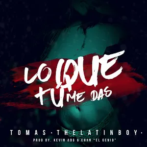 Pochette de Lo que tú me das de Tomás the Latin Boy