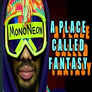 Pochette de A Place Called Fantasy de MonoNeon