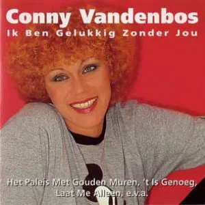 Pochette de Ik ben gelukkig zonder jou de Conny Vandenbos