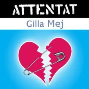 Pochette de Gilla mej de Attentat