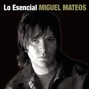 Pochette de Lo esencial: Miguel Mateos de Miguel Mateos