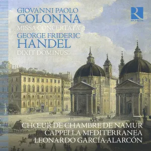 Pochette de Colonna: Missa Concertata / Handel: Dixit Dominus de George Frideric Handel - Leonardo García Alarcón - Chœur de Chambre de Namur