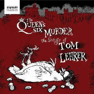 Pochette The Queen’s Six Murder the Songs of Tom Lehrer