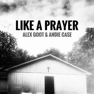 Pochette de Like A Prayer de Andie Case - Alex Goot