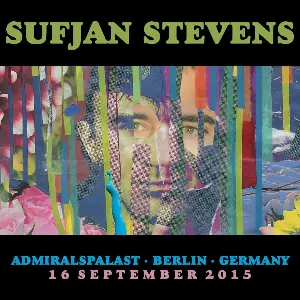 Pochette de 2015‐09‐16: Admiralspalast, Berlin, Germany de Sufjan Stevens