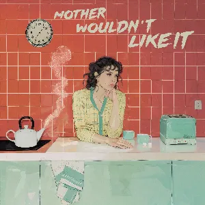 Pochette de Mother Wouldn’t Like It de Sohodolls