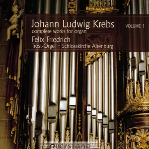 Pochette de Complete Works for Organ, Volume 1 de Johann Ludwig Krebs - Felix Friedrich