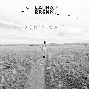 Pochette de Don’t Wait de Laura Brehm