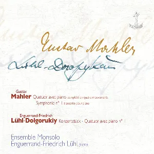Pochette Mahler: Quatuor avec piano / Symphonie n°1 / Lühl-Dolgorukiy: Konzertstück / Quatuor avec piano no°1