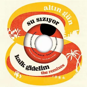 Pochette de Kalk Gidelim / Su Sızıyor (remixes) de Altın Gün