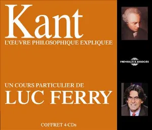 Pochette de Kant : L'Œuvre philosophique expliquée de Luc Ferry