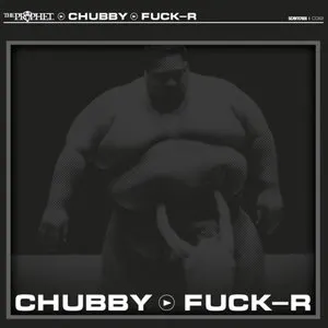 Pochette de Chubby / Fuck-R de The Prophet