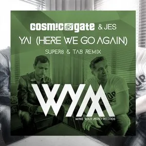Pochette de Yai (Here We Go Again) (Super8 & Tab Remix) de JES - Cosmic Gate