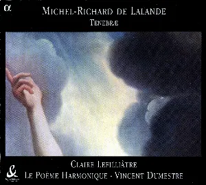 Pochette de Tenebræ de Vincent Dumestre - Le Poème Harmonique - Michel‐Richard de Lalande