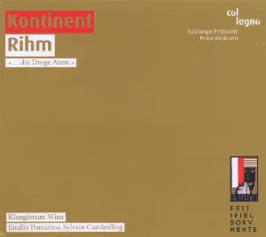 Pochette de Kontinent Rihm de Klangforum Wien - Wolfgang Rihm - Sylvain Cambreling - Emilio Pomàrico