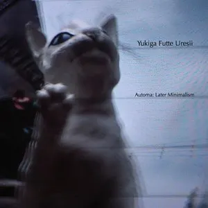 Pochette de Automa: Later Minimalism de Yukiga Futte Uresii