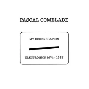 Pochette de My Degeneration: Electronics 1974-1983 de Pascal Comelade