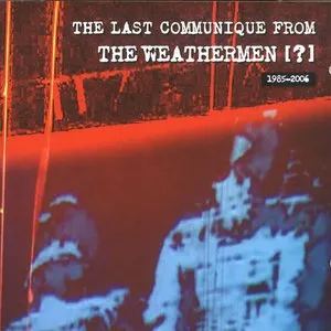 Pochette de The Last Communique From the Weathermen [?] 1985-2006 de The Weathermen