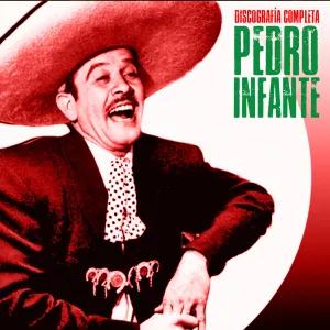 Pochette de Discografía Completa (Remastered) de Pedro Infante